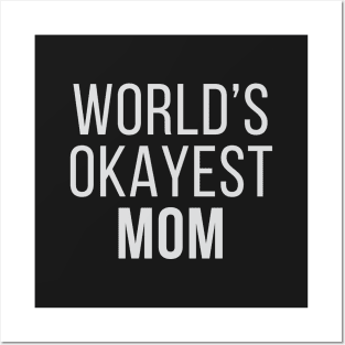 World's Okayest Mom Posters and Art